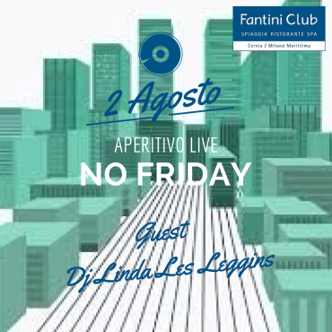 2 Agosto - Aperitivo Live con Dj Set anni '80 NoFriday 